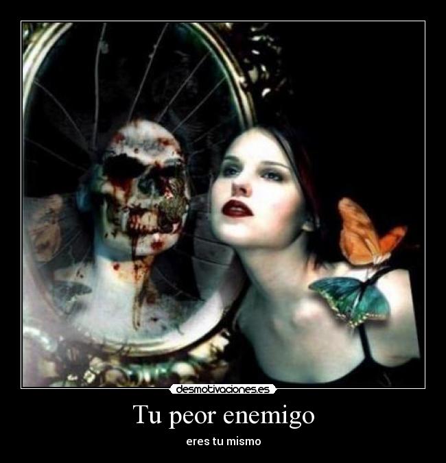 Tu peor enemigo -