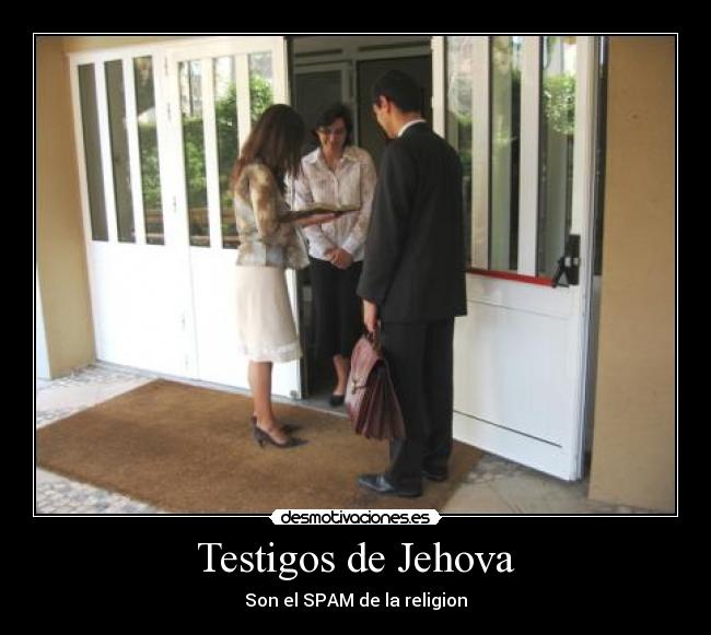 Testigos de Jehova - Son el SPAM de la religion