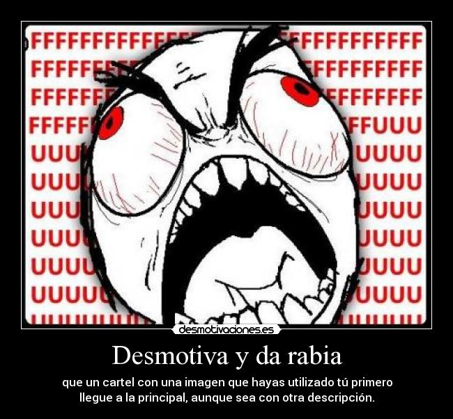 Desmotiva y da rabia -