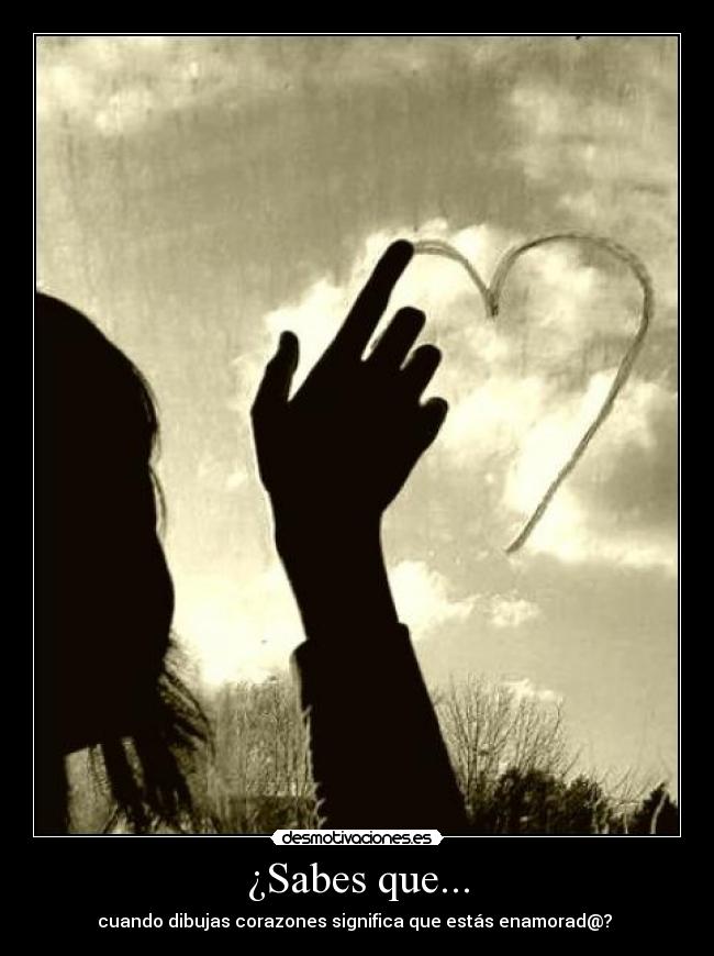 ¿Sabes que... - cuando dibujas corazones significa que estás enamorad@? ♥