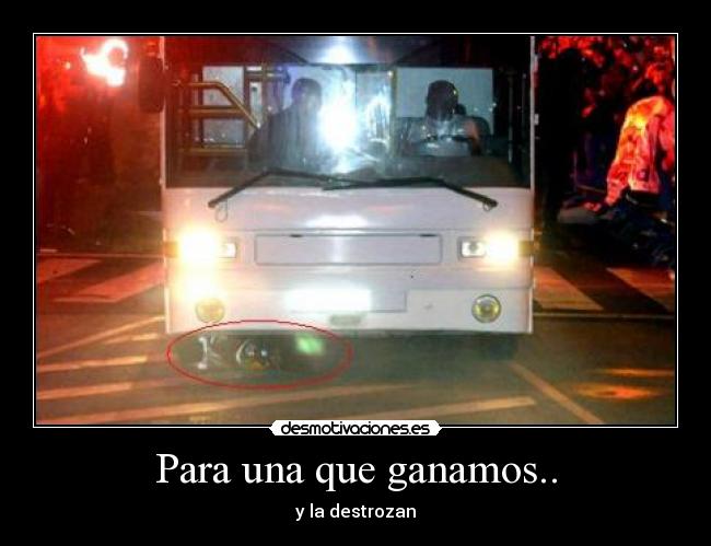 Para una que ganamos.. -
