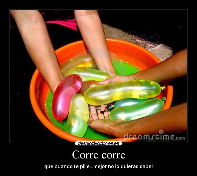 Corre corre -