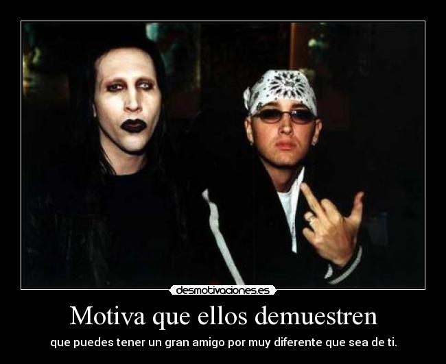 Motiva que ellos demuestren -