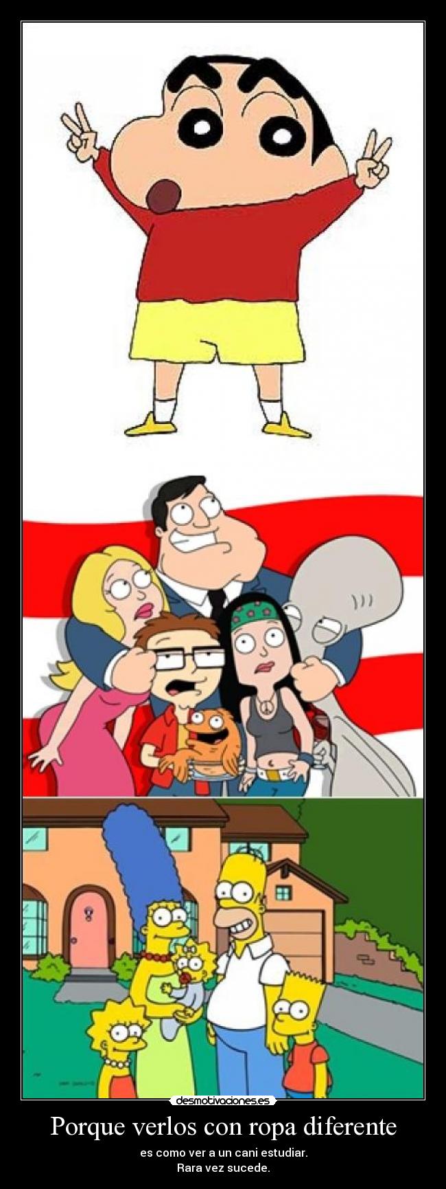 Porque verlos con ropa diferente -