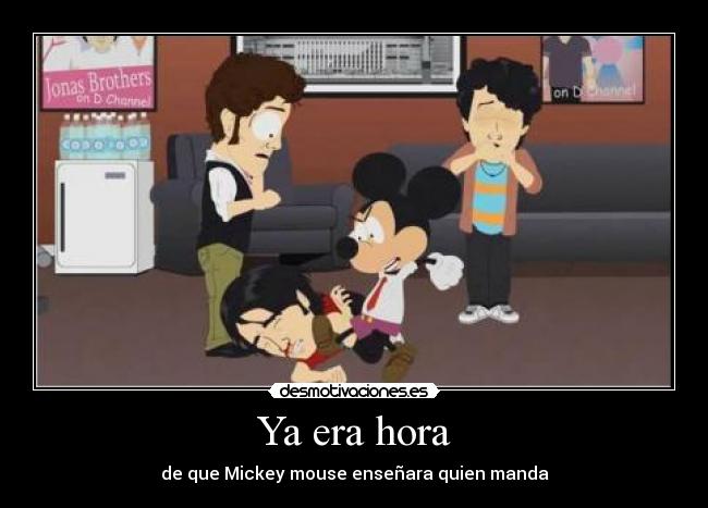 Ya era hora - de que Mickey mouse enseñara quien manda