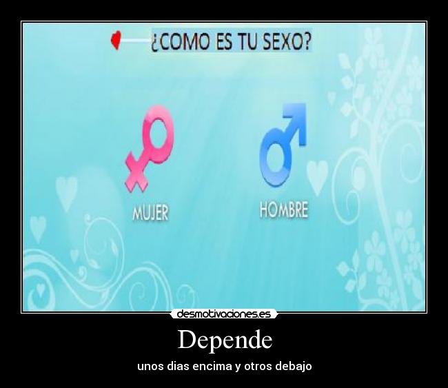 Depende -