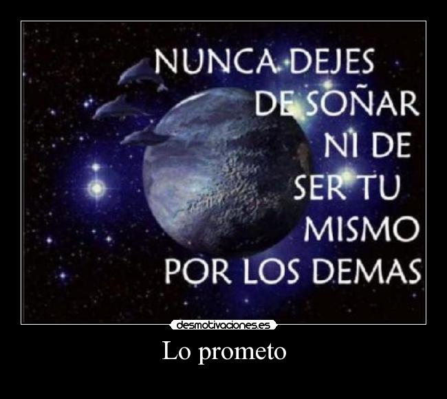 carteles nunca dejes sonar ser mismo por los demas prometo desmotivaciones