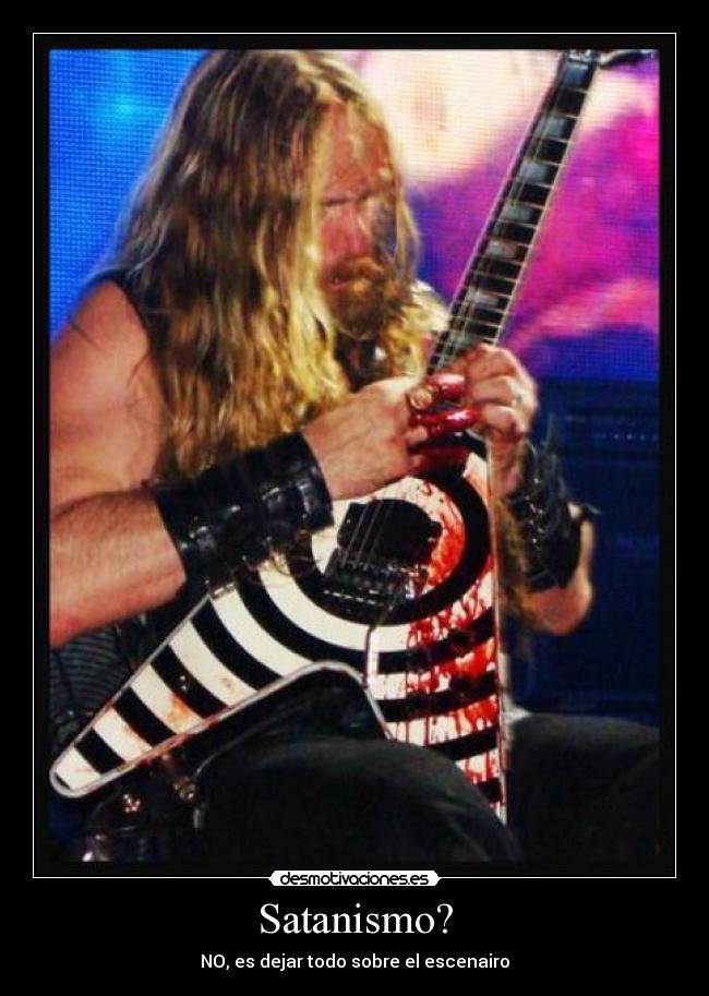 Satanismo? - NO, es dejar todo sobre el escenairo