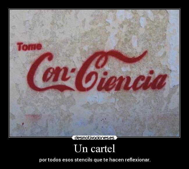 Un cartel - por todos esos stencils que te hacen reflexionar.