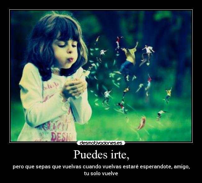 Puedes irte, - 