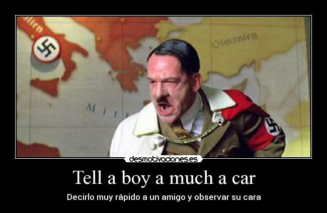 Tell a boy a much a car - Decirlo muy rápido a un amigo y observar su cara