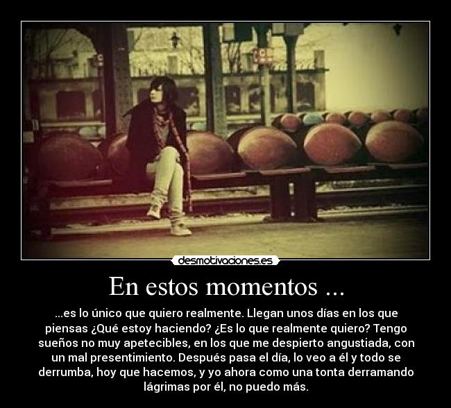 En estos momentos ... - 