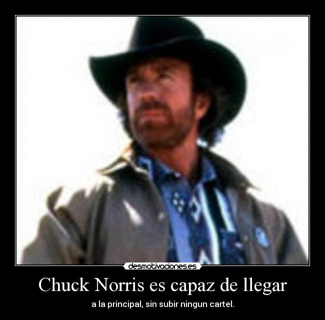 Chuck Norris es capaz de llegar - 