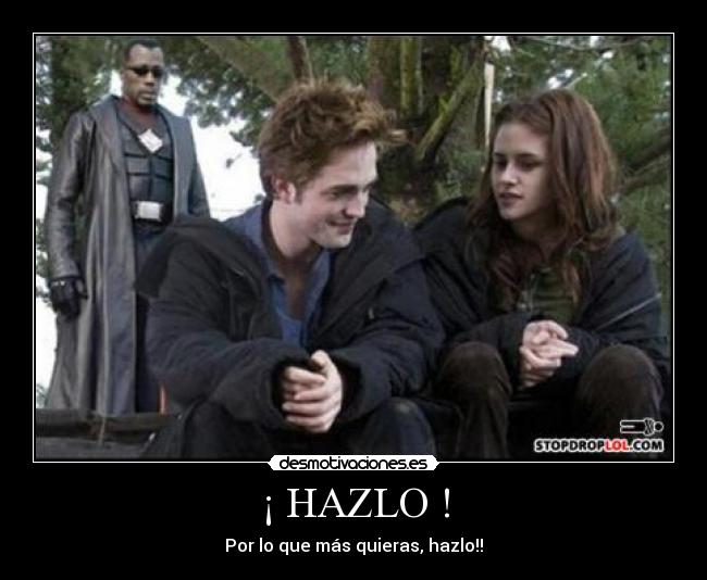 carteles crepusculo terminator hazlo por que mas quieras desmotivaciones