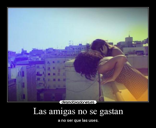 Las amigas no se gastan - 