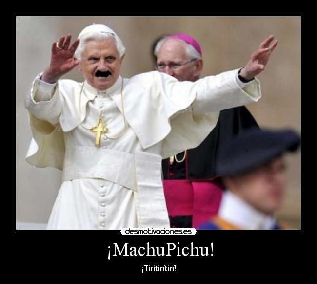 ¡MachuPichu! - ¡Tiritirítirí!