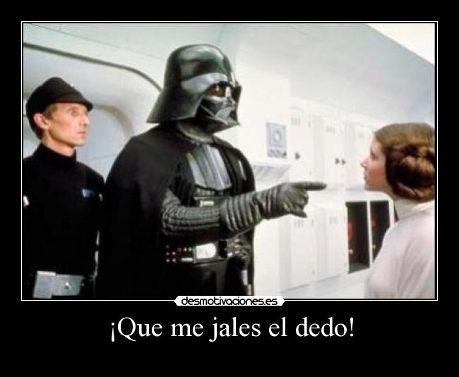 carteles jalame dedo darth vetre desmotivaciones