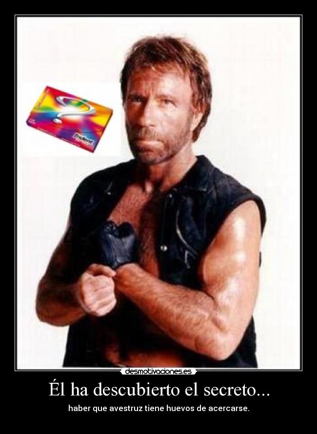 Él ha descubierto el secreto... - 