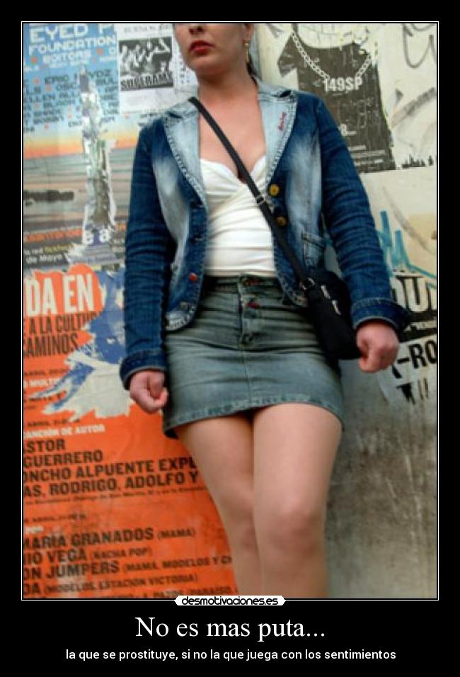 No es mas puta... -