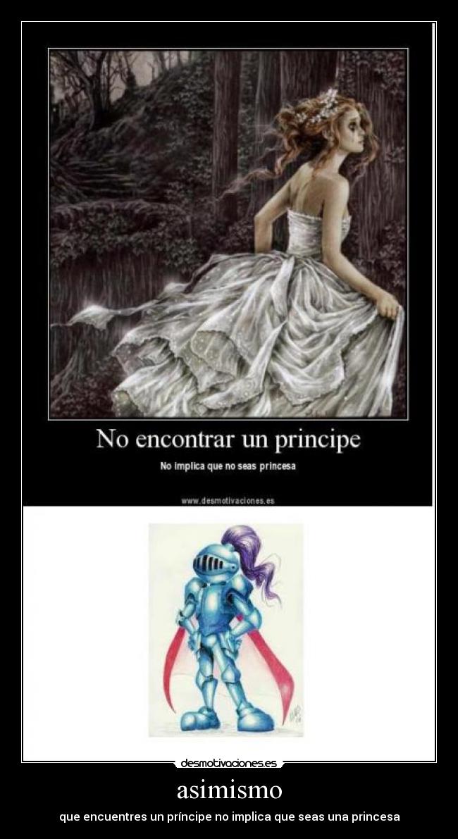 asimismo - que encuentres un príncipe no implica que seas una princesa
