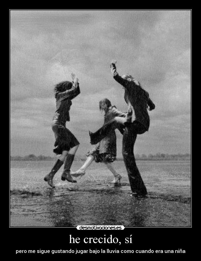 he crecido, sí - 