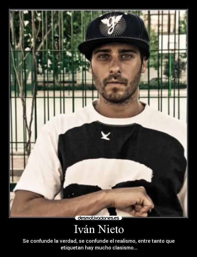 Iván Nieto - Se confunde la verdad, se confunde el realismo, entre tanto que
etiquetan hay mucho clasismo...