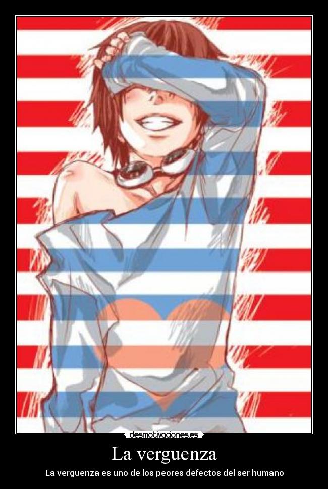 La verguenza - La verguenza es uno de los peores defectos del ser humano