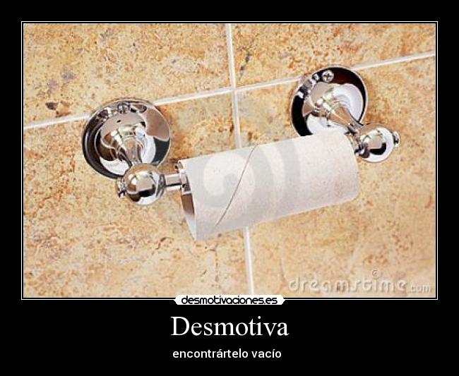 Desmotiva - encontrártelo vacío  
