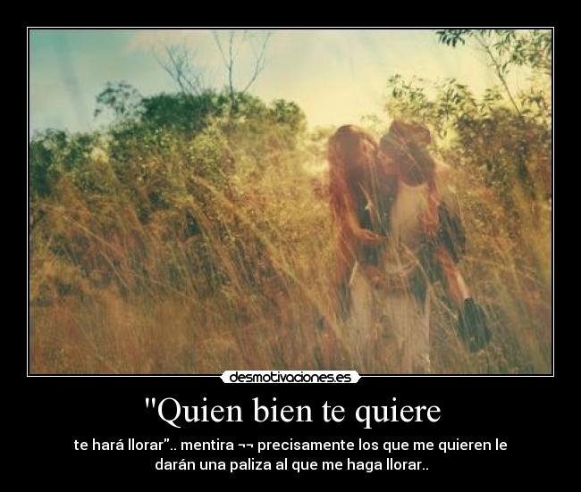 carteles quien bien quiere llorar desmotivaciones