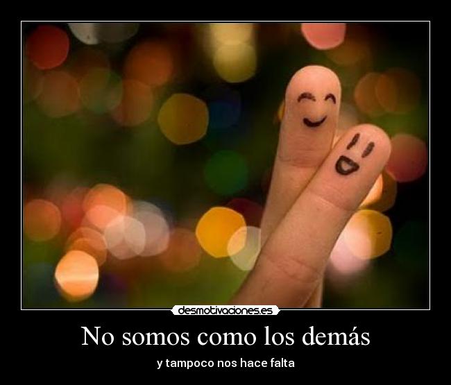 No somos como los demás -