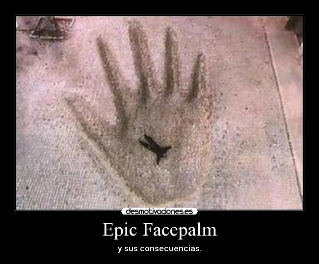 Epic Facepalm - 