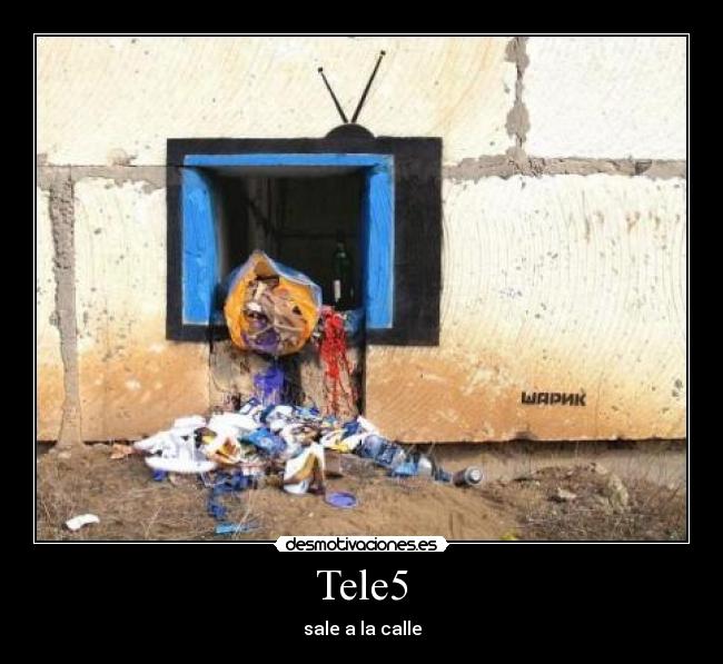 Tele5 - sale a la calle