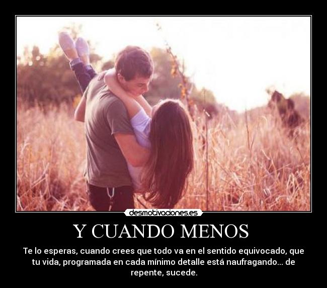 Y CUANDO MENOS -