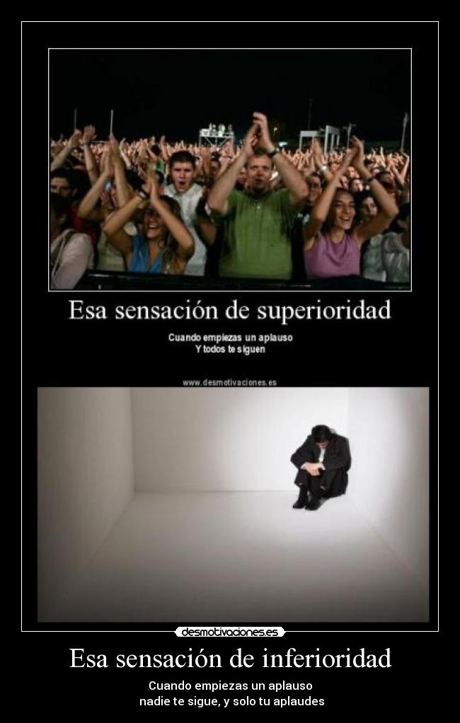 Esa sensación de inferioridad -