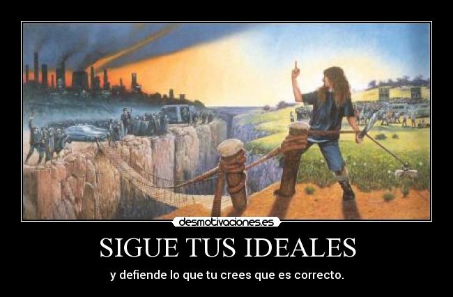 SIGUE TUS IDEALES -
