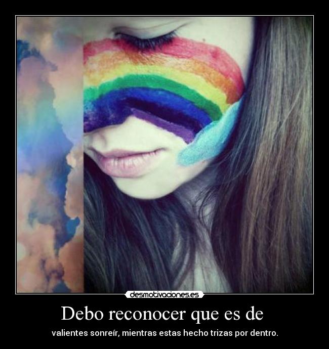 Debo reconocer que es de  - 