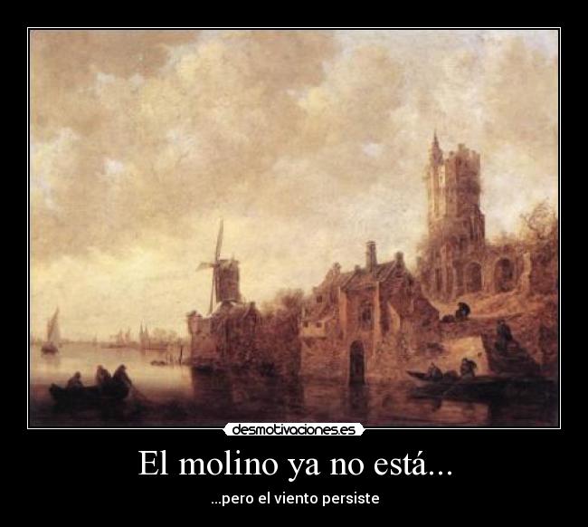 El molino ya no está... - 