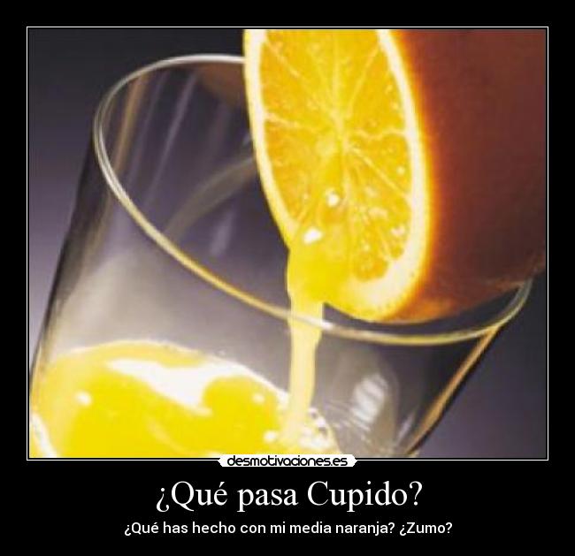 ¿Qué pasa Cupido? -