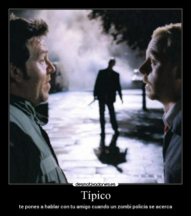 Típico - te pones a hablar con tu amigo cuando un zombi policía se acerca