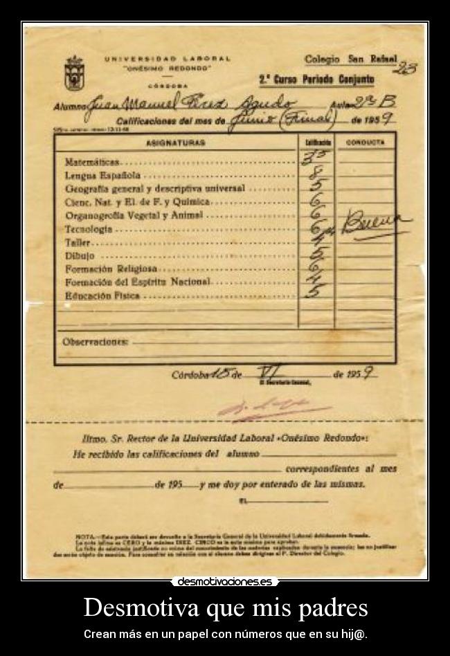 Desmotiva que mis padres - Crean más en un papel con números que en su hij@.