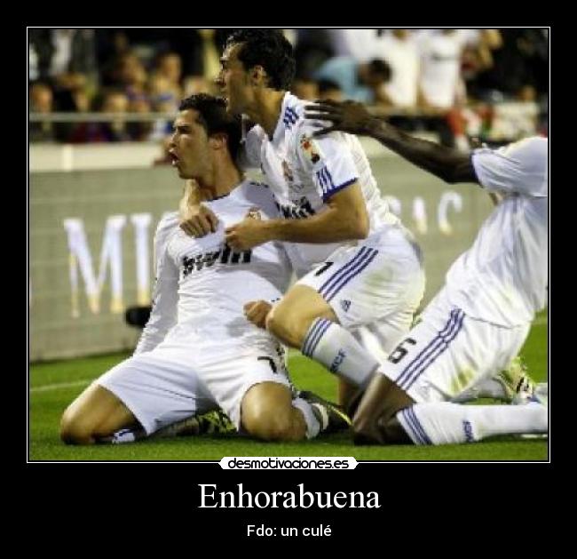 Enhorabuena - Fdo: un culé