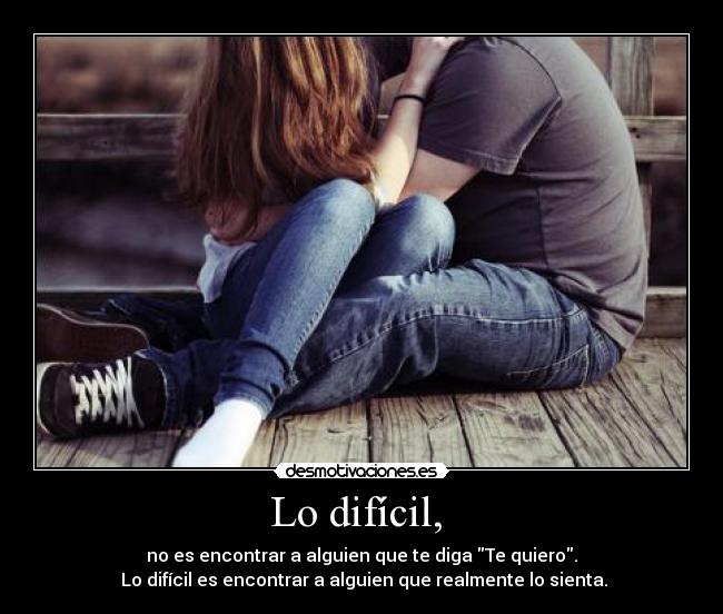 Lo difícil, -