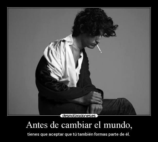Antes de cambiar el mundo, - 