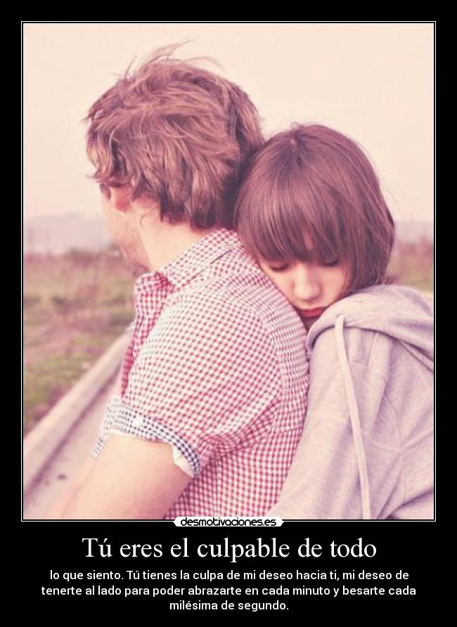 Tú eres el culpable de todo - 