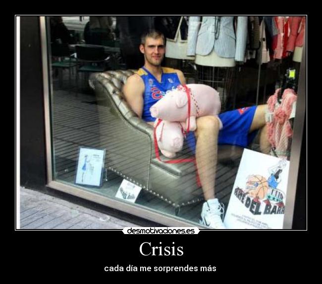 Crisis - cada día me sorprendes más 