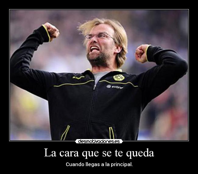 La cara que se te queda - Cuando llegas a la principal.