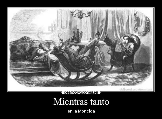 Mientras tanto - en la Moncloa