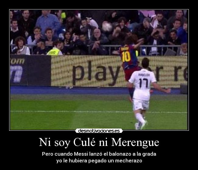 Ni soy Culé ni Merengue -