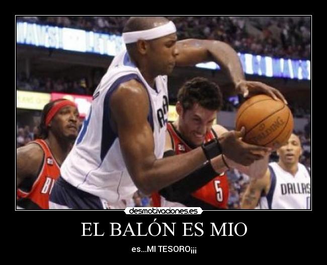 EL BALÓN ES MIO - es...MI TESORO¡¡¡