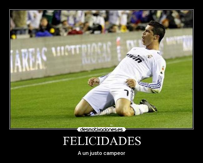 FELICIDADES - A un justo campeor